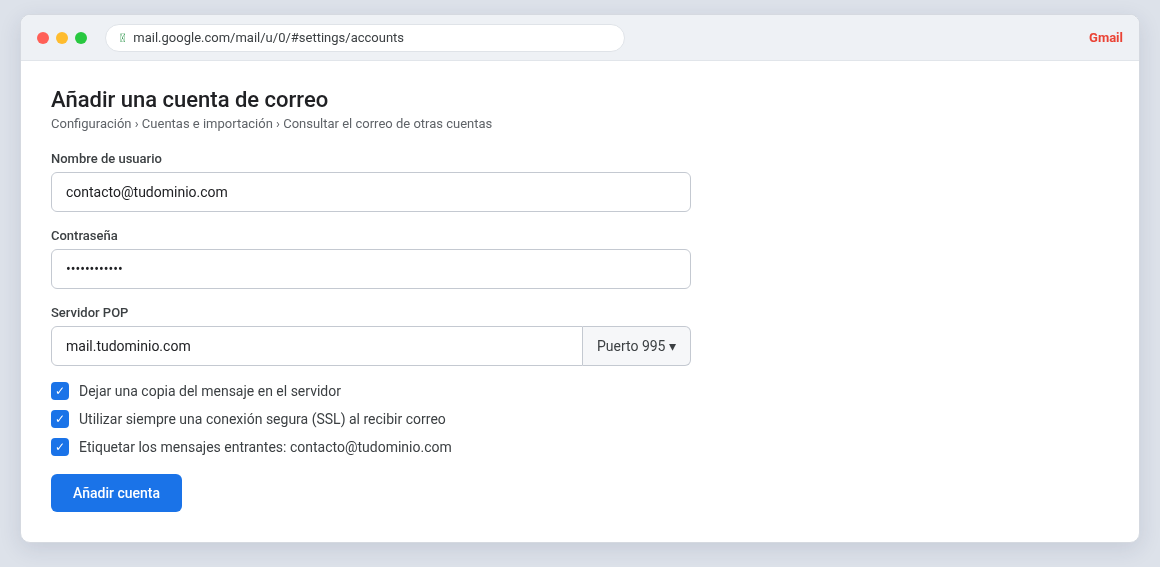 Ventana de Gmail para añadir una cuenta de correo por POP3, con el usuario, la contraseña, el servidor POP mail.tudominio.com y el puerto 995 con SSL