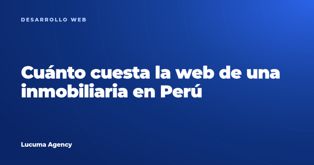 Cuánto cuesta la web de una inmobiliaria en Perú