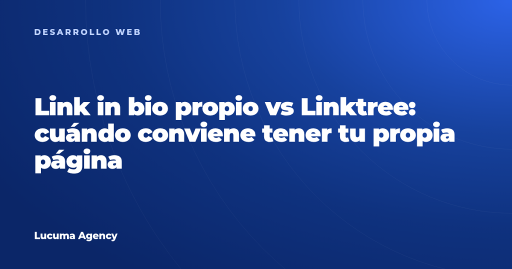 Link in bio propio vs Linktree: cuándo conviene tener tu propia página