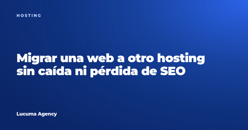 Migrar una web a otro hosting sin caída ni pérdida de SEO